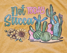 Load image into Gallery viewer, Not Today Succa Graphic T-Shirt