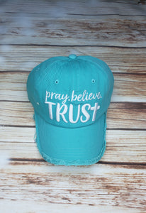 Pray Believe Trust Hat