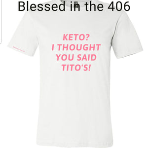 Keto? Tito's Shirt